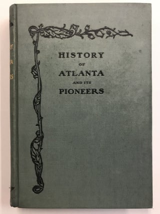 Item #19153 PIONEER CITIZENS' HISTORY OF ATLANTA 1833-1902. Pioneer Citizens' Society Of Atlanta