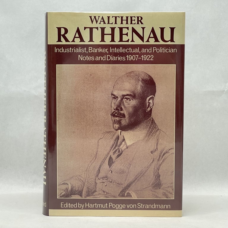Item #26707 WALTHER RATHENAU: INDUSTRIALIST, BANKER, INTELLECTUAL, AND POLITICIAN: NOTES AND DIARIES 1907-1922. Walther Rathenau.