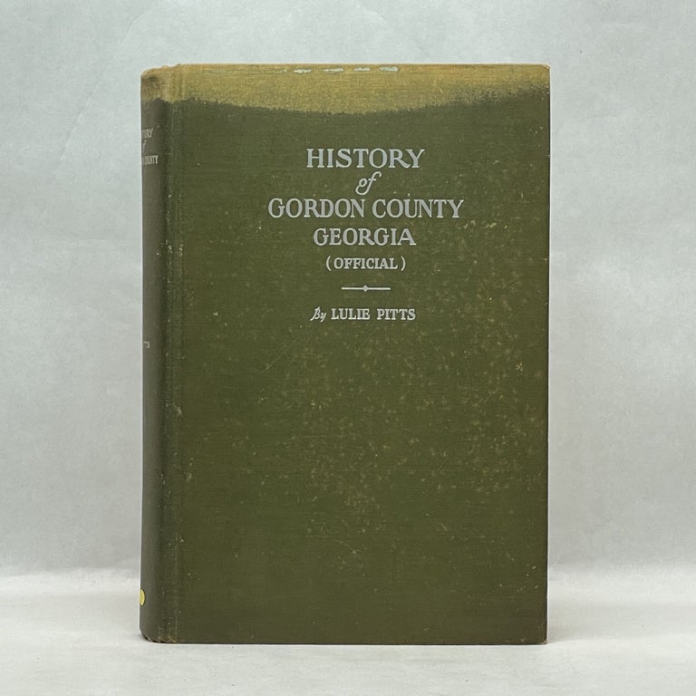 Item #33529 HISTORY OF GORDON COUNTY, GEORGIA. Lulie Pitts.