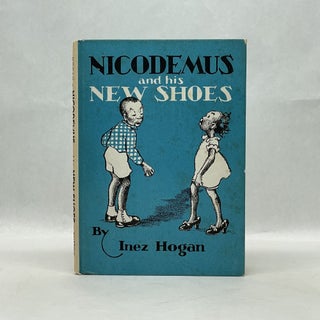Item #33562 NICODEMUS AND HIS NEW SHOES. Inez Hogan