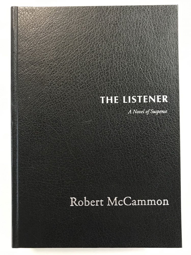 Item #34137 THE LISTENER: A NOVEL OF SUSPENSE (SIGNED AND TRAYCASED LETTERED EDITION). Robert McCammon.