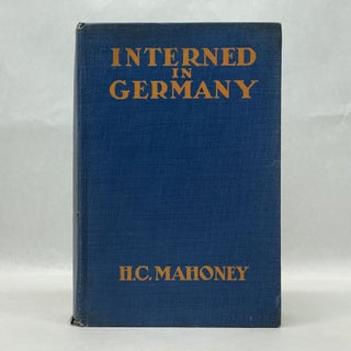 Item #35160 INTERNED IN GERMANY. H. C. Mahoney