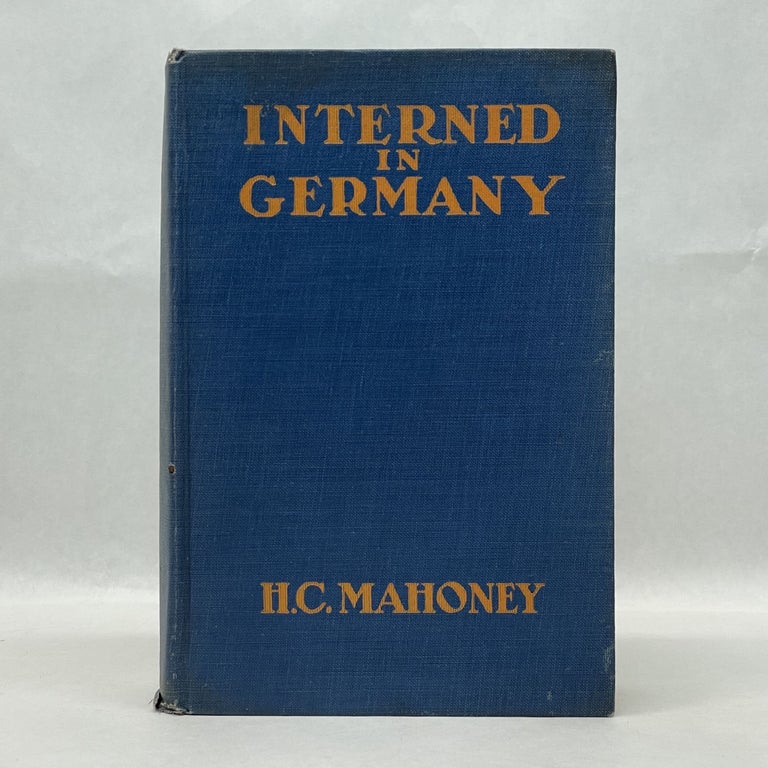 Item #35160 INTERNED IN GERMANY. H. C. Mahoney.