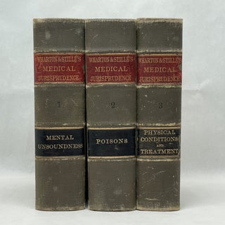 Item #35276 WHARTON AND STILLÉ'S MEDICAL JURISPRUDENCE (3 VOLUMES): MENTAL UNSOUNDNESS,...