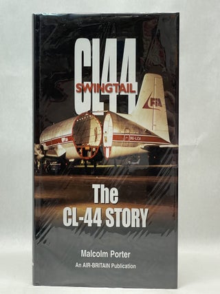 Item #35802 THE CL-44 STORY. Porter Malcolm