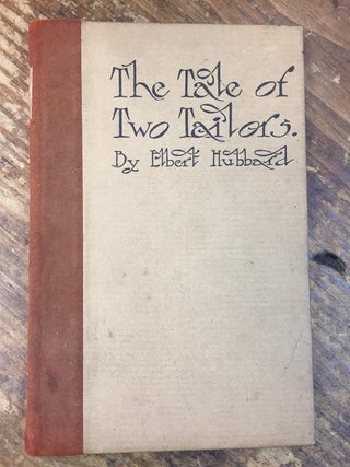 Item #37165 THE TALE OF TWO TAILORS. Elbert Hubbard