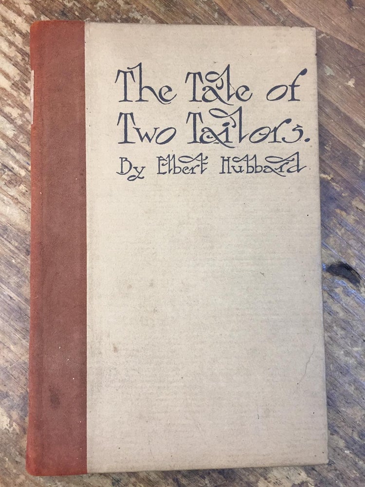 Item #37165 THE TALE OF TWO TAILORS. Elbert Hubbard.