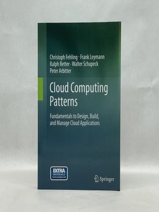 Item #37352 CLOUD COMPUTING PATTERNS: FUNDAMENTALS TO DESIGN, BUILD, AND MANAGE CLOUD...