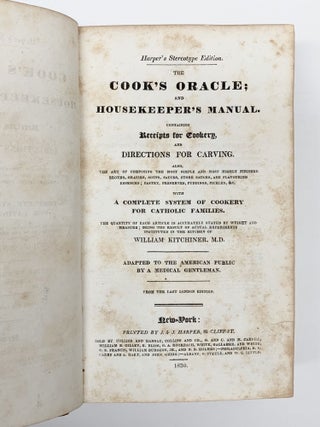 THE COOK'S ORACLE AND HOUSEKEEPER'S MANUAL, CONTAINING RECEIPTS FOR COOKERY AND DIRECTIONS FOR CARVING