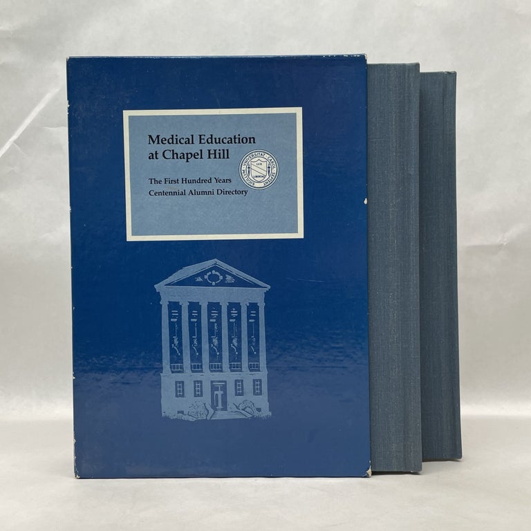 Item #40156 MEDICAL EDUCATION AT CHAPEL HILL: THE FIRST HUNDRED YEARS, AND CENTENNIAL ALUMNI DIRECTORY. William B. Blythe W. Reece, And Isaac H. Manning Berryhill.