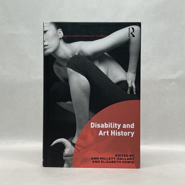 Item #43093 DISABILITY AND ART HISTORY (INTERDISCIPLINARY DISABILITY STUDIES). Ann Millett-Gallant.