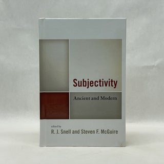 Item #50293 SUBJECTIVITY: ANCIENT AND MODERN. R. J. Snell