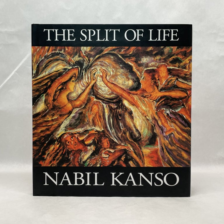 Item #50377 THE SPLIT OF LIFE: NABIL KANSO PAINTINGS 1974-1994. Nabil Kanso.
