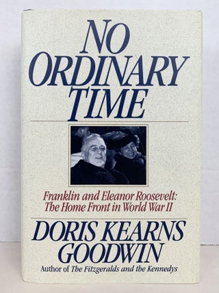 Item #50475 NO ORDINARY TIME: FRANKLIN AND ELEANOR ROOSEVELT: THE HOME FRONT IN WORLD WAR II....