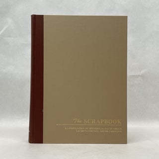 Item #51059 THE SCRAPBOOK: A COMPILATION OF HISTORICAL FACTS ABOUT PLACES AND EVENTS OF LAURENS...