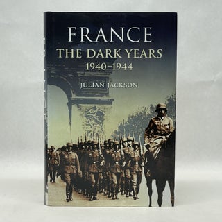Item #51507 FRANCE: THE DARK YEARS, 1940-1944. Julian Jackson