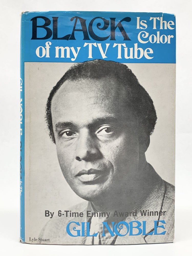 Item #51621 BLACK IS THE COLOR OF MY TV TUBE. Gil Noble.