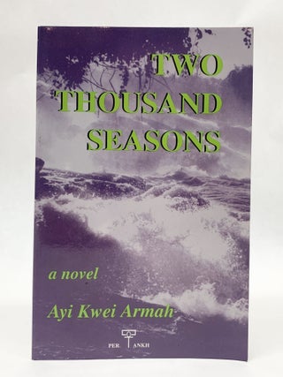 Item #51624 TWO THOUSAND SEASONS. Ayi Kwei Armah
