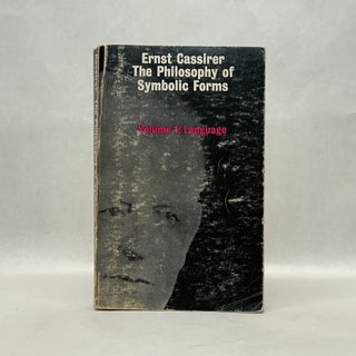 THE PHILOSOPHY OF SYMBOLIC FORMS - THREE VOLUME SET - VOLUME 1: LANGUAGE, VOLUME 2: MYTHICAL THOUGHT, VOLUME 3: THE PHENOMENOLOGY OF KNOWLEDGE