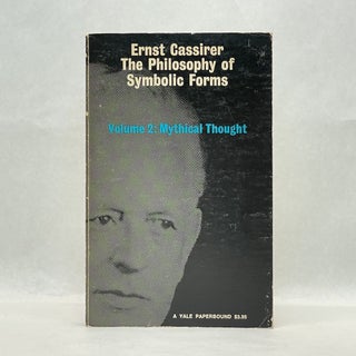 THE PHILOSOPHY OF SYMBOLIC FORMS - THREE VOLUME SET - VOLUME 1: LANGUAGE, VOLUME 2: MYTHICAL THOUGHT, VOLUME 3: THE PHENOMENOLOGY OF KNOWLEDGE