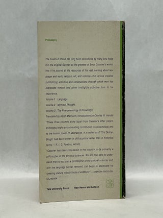 THE PHILOSOPHY OF SYMBOLIC FORMS - THREE VOLUME SET - VOLUME 1: LANGUAGE, VOLUME 2: MYTHICAL THOUGHT, VOLUME 3: THE PHENOMENOLOGY OF KNOWLEDGE