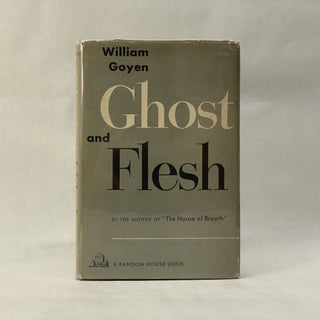 Item #55039 GHOST AND FLESH. William Goyen