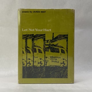 Item #55040 LET NOT YOUR HART. James Seay