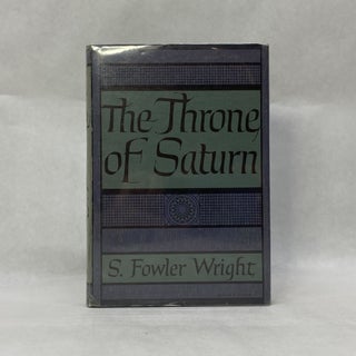 Item #55088 THE THRONE OF SATURN. S. Fowler Wright