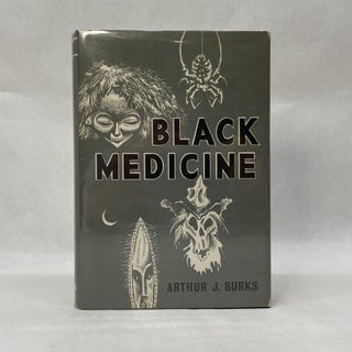 Item #55098 BLACK MEDICINE. Arthur J. Burks