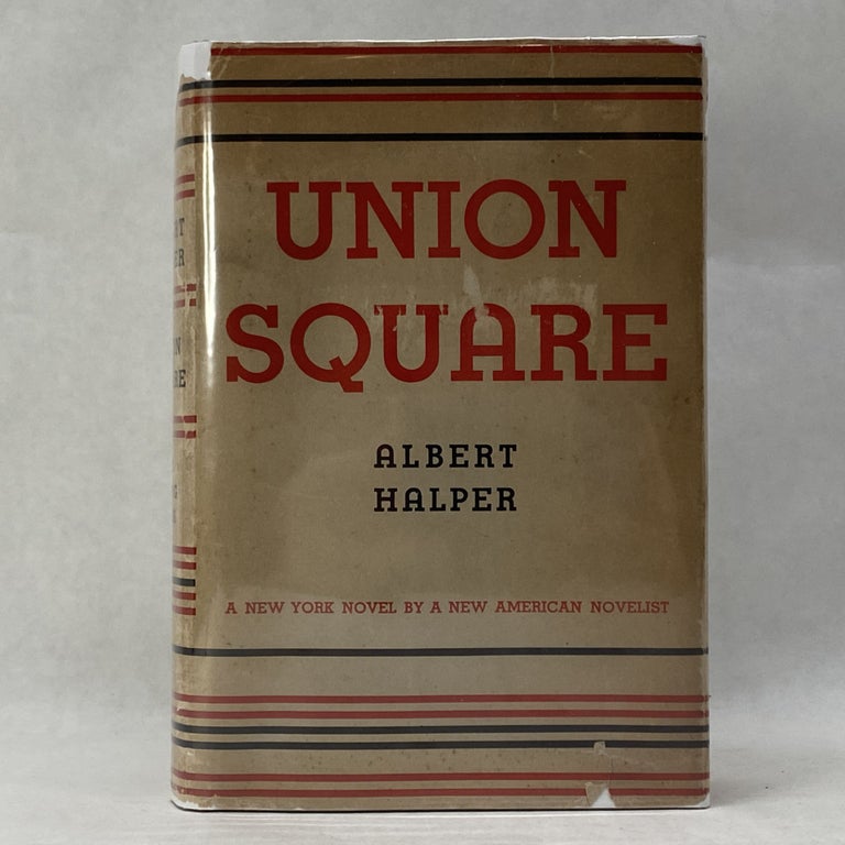 Item #55110 UNION SQUARE. Albert Halper.
