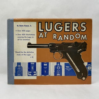 Item #55155 LUGERS AT RANDOM. Charles Kenyon Jr