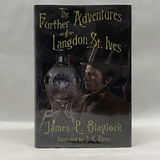 Item #55223 THE FURTHER ADVENTURES OF LANGDON ST. IVES. James P. Blaylock