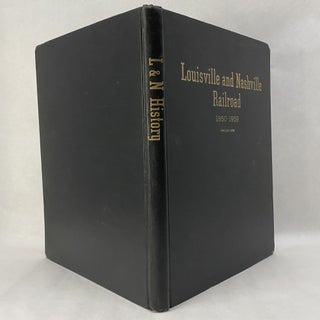 THE LOUISVILLE AND NASHVILLE RAILROAD: 1850-1940, 1941-1959
