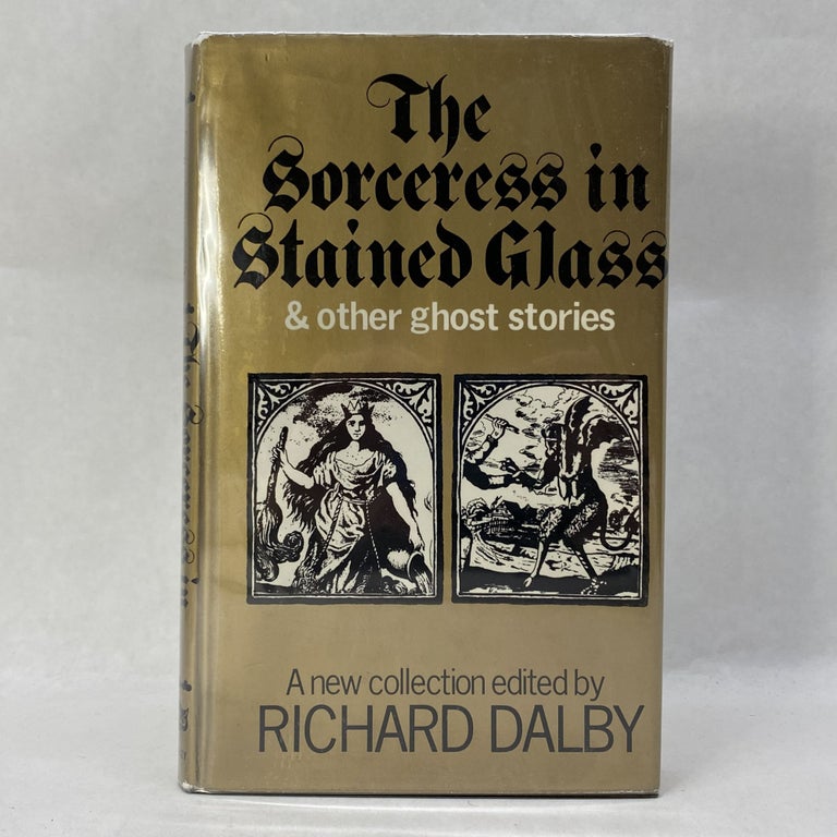 Item #55281 THE SORCERESS IN STAINED GLASS & OTHER GHOST STORIES. Richard Dalby.