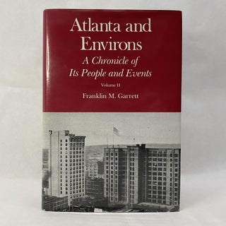ATLANTA AND ENVIRONS: A CHRONICLE OF ITS PEOPLE AND EVENTS, VOLUMES I & II