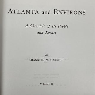 ATLANTA AND ENVIRONS: A CHRONICLE OF ITS PEOPLE AND EVENTS, VOLUMES I & II
