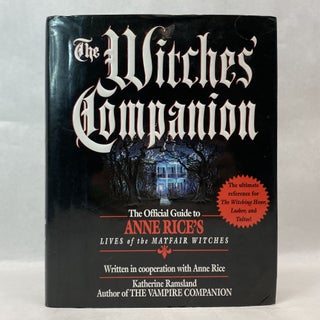 Item #55354 THE WITCHES' COMPANION: THE OFFICIAL GUIDE TO ANNE RICE'S LIVES OF THE MAYFAIR...