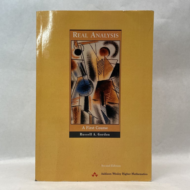Item #55358 REAL ANALYSIS: A FIRST COURSE, 2ND EDITION. Russell A. Gordon.