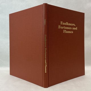 FAULKNERS, FORTUNES AND FLAMES