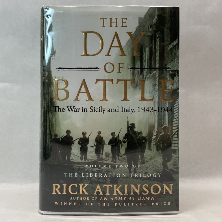 Item #55376 THE DAY OF BATTLE: THE WAR IN SICILY AND ITALY, 1943-1944. Rick Atkinson.
