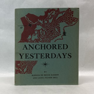 Item #55390 ANCHORED YESTERDAYS: THE LOG BOOK OF SAVANNAH'S VOYAGE ACROSS A GEORGIA CENTURY, IN...