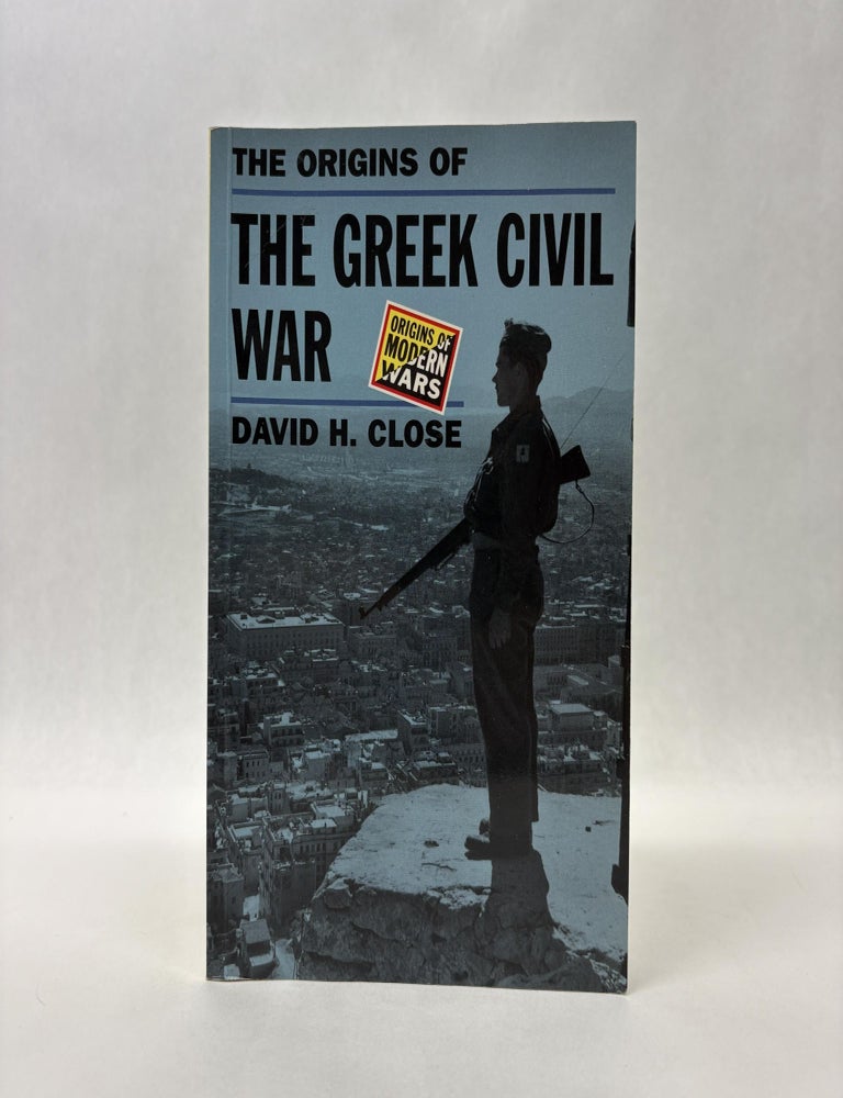 Item #56092 THE GREEK CIVIL WAR. David H. Close.