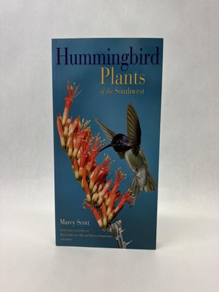 Item #56109 HUMMINGBIRD PLANTS OF THE SOUTHWEST. Marcy Scott