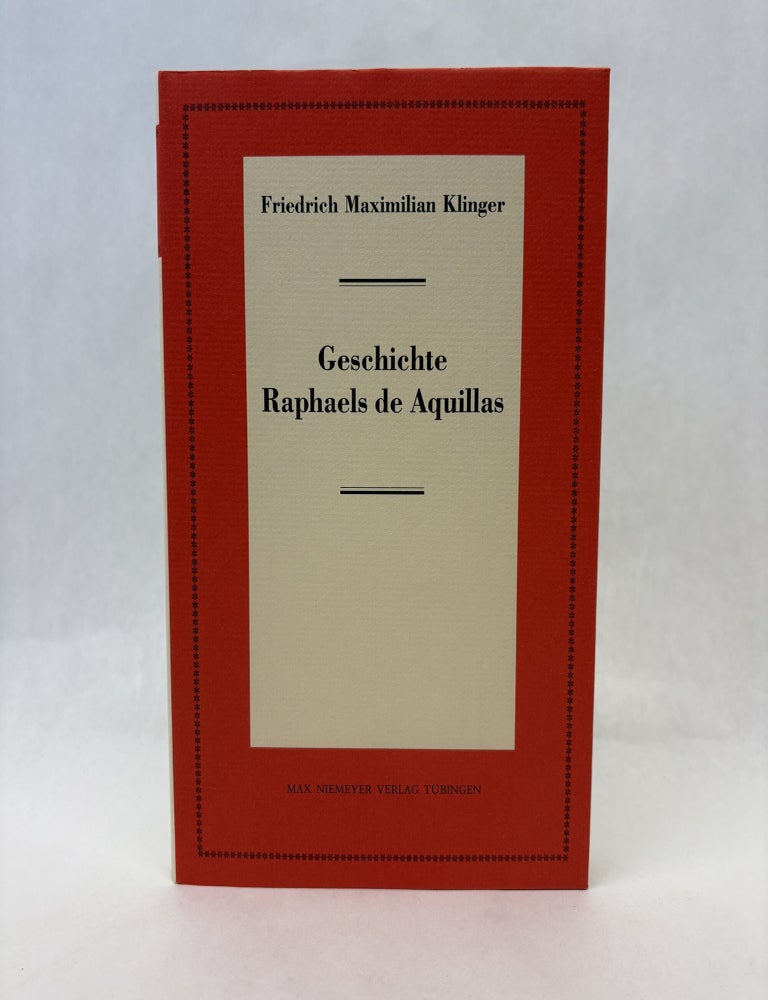 Item #56148 GESCHICHTE RAPHAELS DE AQUILLAS (NEUDRUCKE DEUTSCHER LITERATURWERKE. N. F., 42). Friedrich Maximilian Klinger.