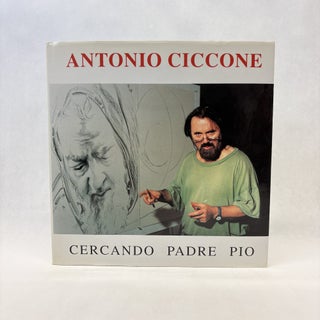 Item #56159 CERCANDO PADRE PIO. Antonio Ciccone