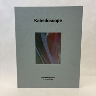 Item #56172 KALEIDOSCOPE: FASHION AND PHOTOGRAPHY. Chris Millsapp