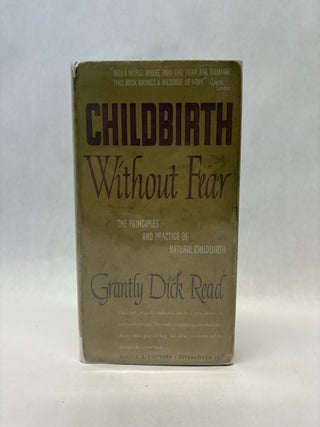Item #56174 CHILDBIRTH WITHOUT FEAR: THE PRINCIPLES AND PRACTICE OF NATURAL CHILDBIRTH. Grantly...