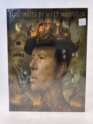 Item #56189 TOM WAITS BY MATT MAHURIN: PORTRAITS. Matt Mahurin