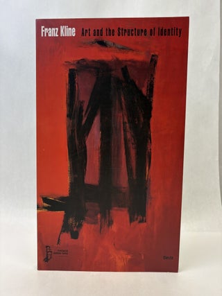 Item #56225 FRANZ KLINE: ART AND THE STRUCTURE OF IDENTITY. Bill Berkson