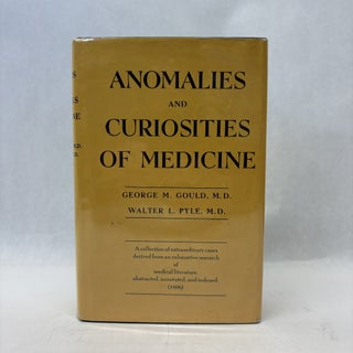 Item #56245 ANOMALIES AND CURIOSITIES OF MEDICINE. George M. Gould